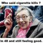 Who Says Smoking Kills?