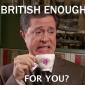 British Enough For You?