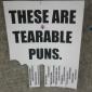 These Are Tearable Puns