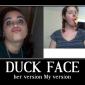 Duck Face