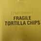 Emotionally Fragile Tortilla Chips