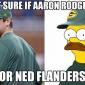 Aaron Rodgers or Ned Flanders