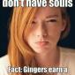 Gingers Don't Have Souls